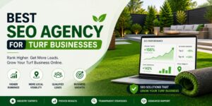 Best SEO Agency for Turf Businesses: How to Grow Your Landscaping Brand Online
