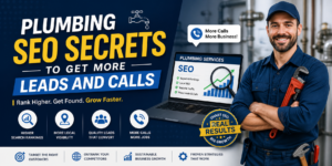 Plumbing SEO Secrets to Get More Leads and Calls