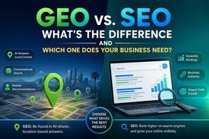 GEO vs. SEO: What’s the Difference and Which One Does Your Business Need?